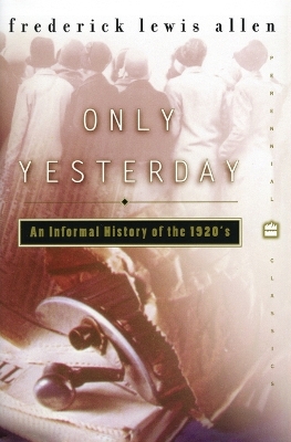 Only Yesterday by Frederick Lewis Allen
