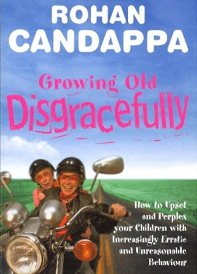 Growing Old Disgracefully book