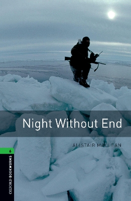 Oxford Bookworms Library: Level 6: Night Without End by Alistair MacLean