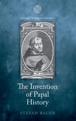 The Invention of Papal History: Onofrio Panvinio between Renaissance and Catholic Reform book