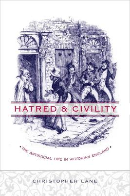 Hatred and Civility: The Antisocial Life in Victorian England book