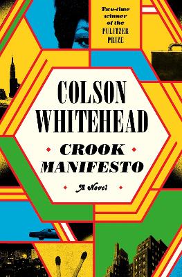 Crook Manifesto: ‘Fast, fun, ribald’ Sunday Times by Colson Whitehead