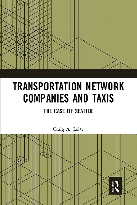 Transportation Network Companies and Taxis: The Case of Seattle by Craig A. Leisy