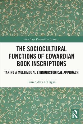 The Sociocultural Functions of Edwardian Book Inscriptions: Taking a Multimodal Ethnohistorical Approach by Lauren Alex O'Hagan