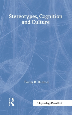 Stereotypes, Social Cognition and Culture by Perry R Hinton