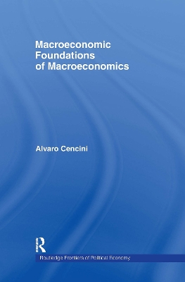 Macroeconomic Foundations of Macroeconomics by Alvaro Cencini