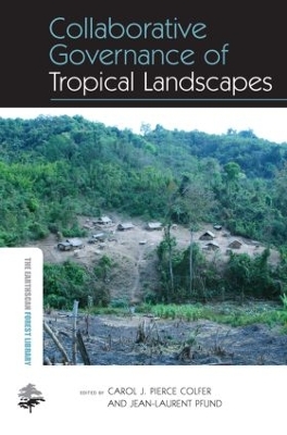 Collaborative Governance of Tropical Landscapes book