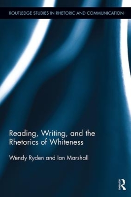 Reading, Writing, and the Rhetorics of Whiteness by Wendy Ryden