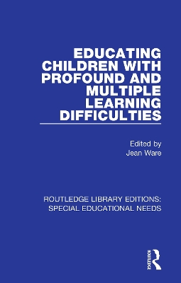 Educating Children with Profound and Multiple Learning Difficulties by Jean Ware