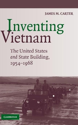 Inventing Vietnam by James M. Carter