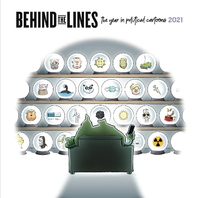 Behind the Lines: The Year in Political Cartoons 2021 by Museum of Australian Democracy