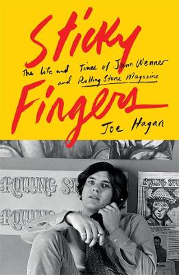 Sticky Fingers: The Life and Times of Jann Wenner and Rolling Stone Magazine book