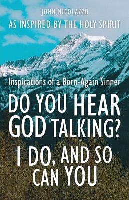 Do You Hear God Talking I Do and So Can You book