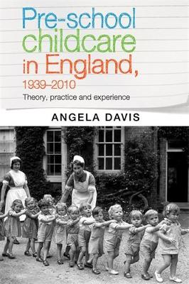 Pre-School Childcare in England, 1939-2010 book