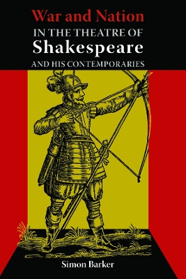 War and Nation in the Theatre of Shakespeare and His Contemporaries book