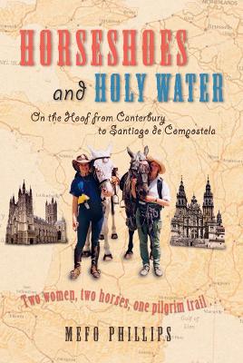 Horseshoes And Holy Water by Mefo Phillips
