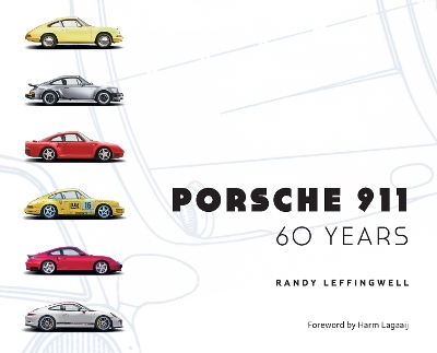 Porsche 911 60 Years by Randy Leffingwell
