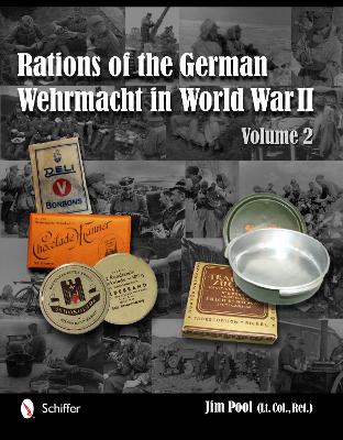Rations of the German Wehrmacht in World War II by Jim Pool