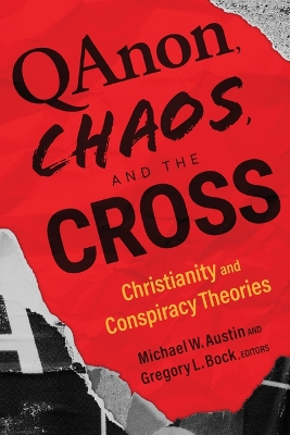 Qanon, Chaos, and the Cross: Christianity and Conspiracy Theories book