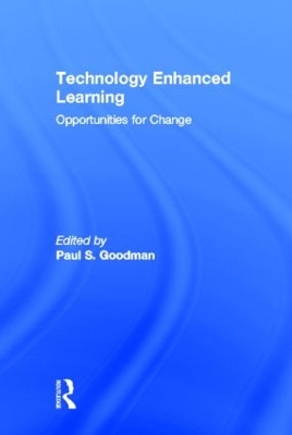 Technology Enhanced Learning by Paul S. Goodman