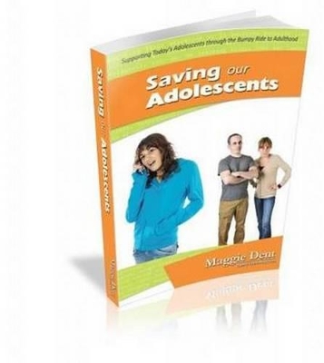 Saving Our Adolescents by Maggie Dent