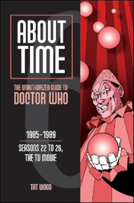 About Time 6: The Unauthorized Guide to Doctor Who (Seasons 22 to 26, the TV Movie) book