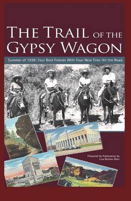 The Trail of the Gypsy Wagon: Across the Country and Back by Car: 1939 A book