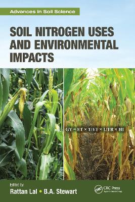 Soil Nitrogen Uses and Environmental Impacts by Rattan Lal