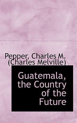 Guatemala, the Country of the Future book