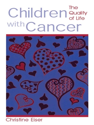 Children With Cancer: The Quality of Life by Christine Eiser