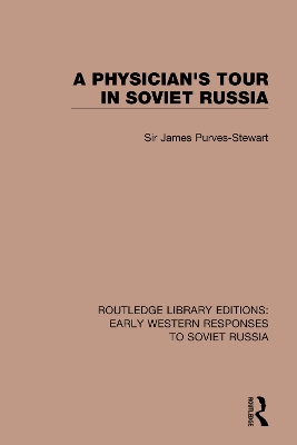 A A Physician's Tour in Soviet Russia by James Purves-Stewart