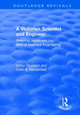 A Victorian Scientist and Engineer: Fleeming Jenkin and the Birth of Electrical Engineering book