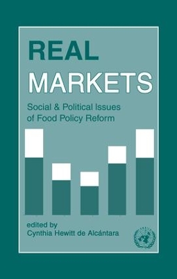 Real Markets: Social and Political Issues of Food Policy Reform by Cynthia Hewitt de Alcantara