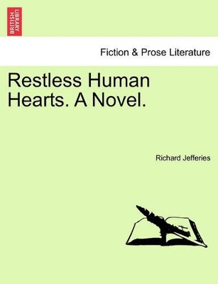 Restless Human Hearts. a Novel. by Richard Jefferies