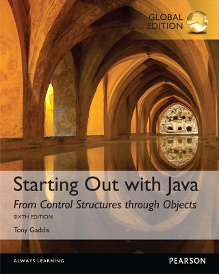 Starting Out with Java: From Control Structures through Objects, Global Edition by Tony Gaddis