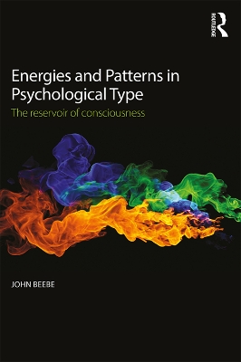 Energies and Patterns in Psychological Type: The reservoir of consciousness by John Beebe