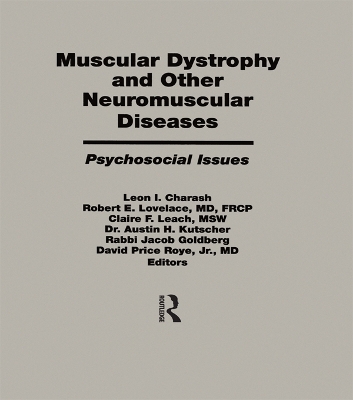 Muscular Dystrophy and Other Neuromuscular Diseases: Psychosocial Issues by Leon I. Charash