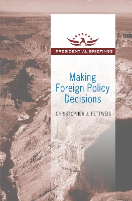 Making Foreign Policy Decisions: Presidential Briefings book