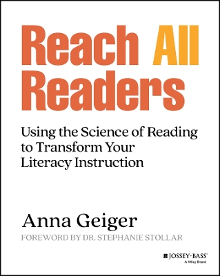 Reach All Readers: Using the Science of Reading to Transform Your Literacy Instruction book