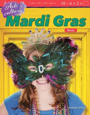 Arte y cultura: Mardi Gras: Resta (Art and Culture: Mardi Gras: Subtraction) book