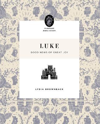 Luke: Good News of Great Joy by Lydia Brownback