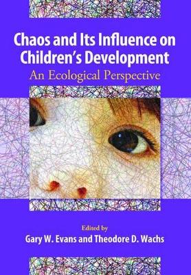 Chaos and Its Influence on Children's Development book