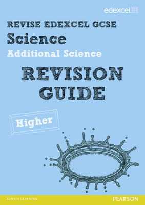 Revise Edexcel: Edexcel GCSE Additional Science Revision Guide - Higher book