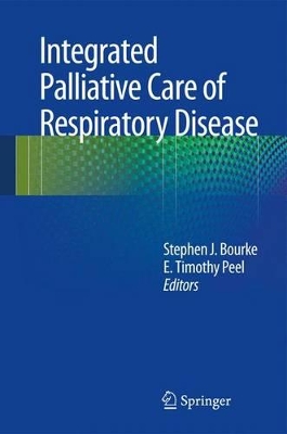 Integrated Palliative Care of Respiratory Disease by Stephen Bourke