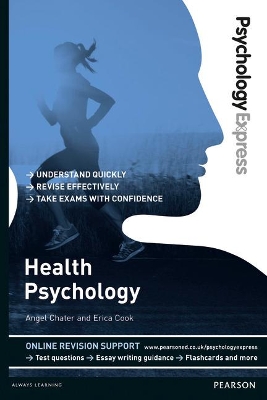 Psychology Express: Health Psychology (Undergraduate Revision Guide) by Erica Cook