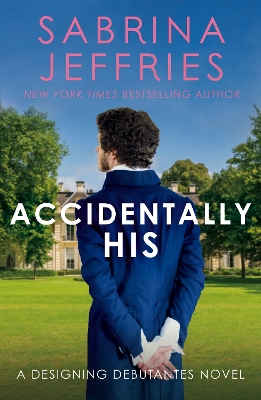 Accidentally His: A dazzling new novel from the Queen of the sexy Regency romance! book