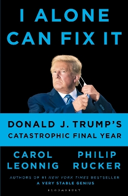 I Alone Can Fix It: Donald J. Trump's Catastrophic Final Year book
