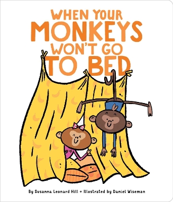 When Your Monkeys Won't Go to Bed by Susanna Leonard Hill