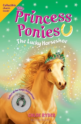 Princess Ponies 9: The Lucky Horseshoe by Chloe Ryder