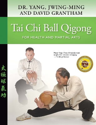 Tai Chi Ball Qigong: For Health and Martial Arts book